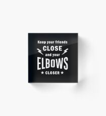 Keep Your Friends Close and Your Elbows Closer Jiu-Jitsu Black and White Design Acrylic Block