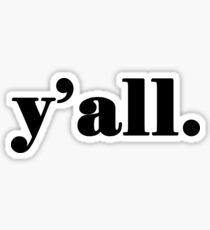 Y'all - It's a Southern Thing Sticker