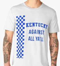 Kentucky Against All Ya'll Men's Premium T-Shirt