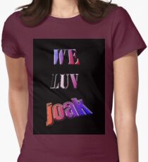 We Luv Joak Women's Fitted T-Shirt