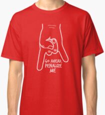 Horns Down Penalize Me Classic T-Shirt