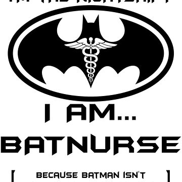 Artwork thumbnail, I'm The Nightshift. I Am BatNurse T-Shirt by wantneedlove