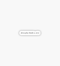 alexa play thank u, next Sticker