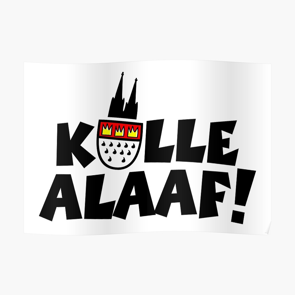 43+ Koelle alaaf bilder kostenlos , &quot;Kölle Alaaf Karneval in Köln mit Kölner Wappen und Dom&quot; Poster von