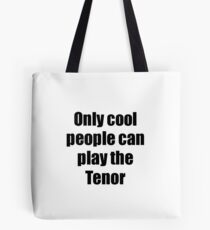 Tenor Player Musician Funny Gift Idea Tote Bag