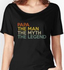 Vintage Retro Shirt For Papa The Man The Myth The Legend Women's Relaxed Fit T-Shirt