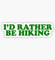 I'd Rather Be Hiking Sticker