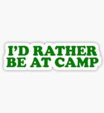 Id rather be at camp Sticker