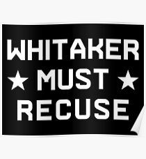 Whitaker Must Recuse Poster