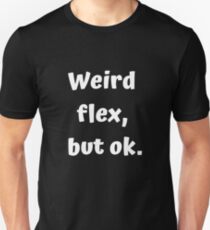 Weird Flex Buy Ok Funny Internet Meme Slim Fit T-Shirt