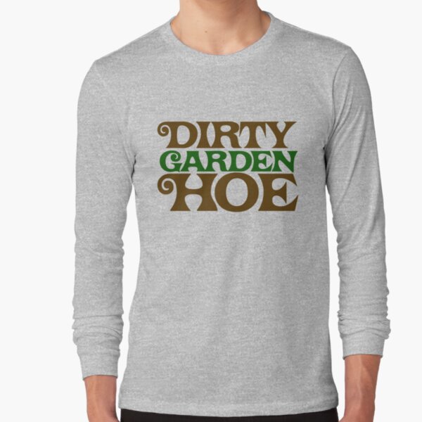 garden hoe t shirt