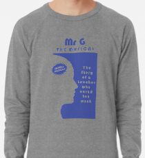 MR G - THE MUSICAL. Lightweight Sweatshirt