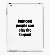 Serpent Player Musician Funny Gift Idea iPad-Hülle & Klebefolie