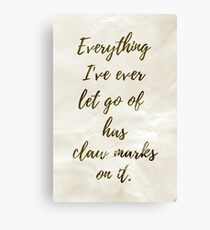 Everything I've Ever Let Go of Has Claw Marks on It - Infinite Jest Canvas Print
