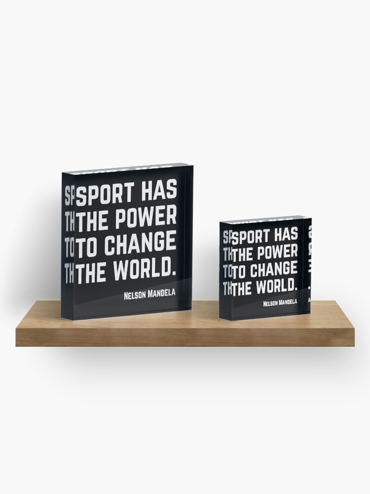 Alternate view of Sport has the power to change the world. Acrylic Block