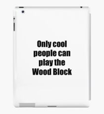 Wood Block Player Musician Funny Gift Idea iPad Case/Skin