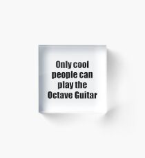 Octave Guitar Player Musician Funny Gift Idea Acrylic Block