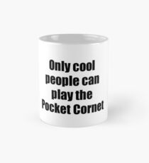 Pocket Cornet Player Musician Funny Gift Idea Mug