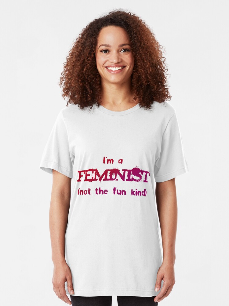 Alternate view of Feminist - not the fun kind Slim Fit T-Shirt