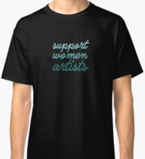 Support Women Artists Classic T-Shirt