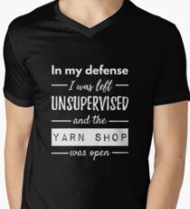 In My Defense I Was Left Unsupervised And The Yarn Shop Was Open V-Neck T-Shirt
