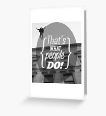 What People Do Greeting Card