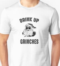 Drink Up Grinches - Funny Christmas Unisex T-Shirt