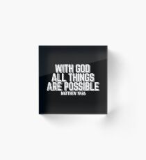With God All Things Are Possible - Bible Quote (Matthew 19 26) Acrylic Block