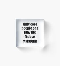 Octave Mandolin Player Musician Funny Gift Idea Acrylic Block