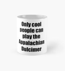 Appalachian Dulcimer Player Musician Funny Gift Idea Mug