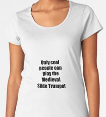 Camiseta premium para mujer Medieval Slide Trumpet Player Musician Funny Gift Idea