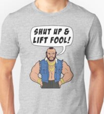 Mr T Shut Up & Lift Fool Gym Fitness Motivation Unisex T-Shirt