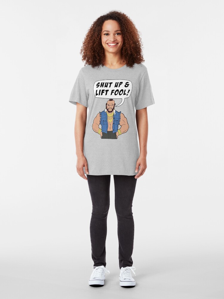 Vista alternativa de Camiseta ajustada Mr. T Shut Up & Lift Fool Gym Fitness Motivación