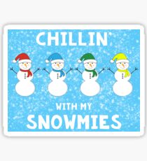 chillin with my snowmies Sticker