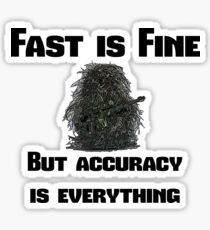 Fast is Fine, but accuracy is everything Sticker