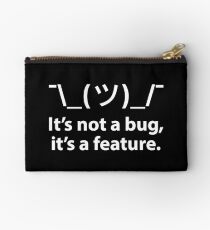 It is not a bug it is a feature Studio Pouch