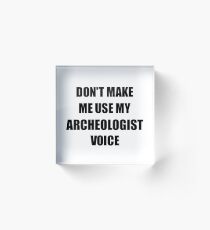 Archeologist Gift for Coworkers Funny Present Idea Acrylic Block