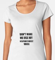 Acupuncturist Gift for Coworkers Funny Present Idea Women's Premium T-Shirt
