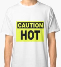 #CautionHOT #caution #hot #sign #illustration #business #danger #time #symbol #marker #traffic #label #design #text #vector #facts #horizontal #vibrantcolor #colorimage #warningsymbol #warningsign Classic T-Shirt