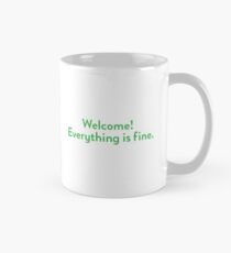Taza ¡Bienvenido! Todo esta bien.