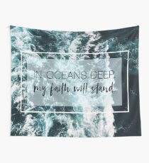 In Oceans Deep My Faith Will Stand Wall Tapestry
