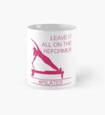 Leave It All On The Reformer #Pilates Mug