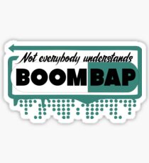 Not everybody understands Boom Bap music gift Sticker