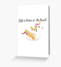 Life is better at the beach Greeting Card