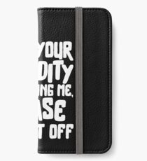 Quote Smile Funny Memes Gift Joke Stupidity Sarcasm iPhone Wallet/Case/Skin
