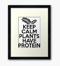 Keep Calm Plants Have Protein Framed Print