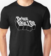 drive like i do the 1975 Unisex T-Shirt