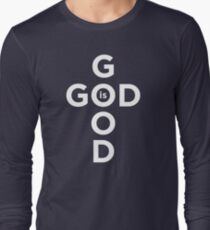 God is Good... All the Time! Bold Text Design Long Sleeve T-Shirt