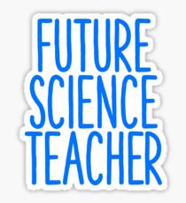 Future Science Teacher Sticker