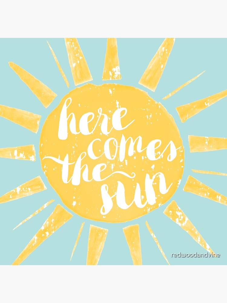 Here Comes the Sun by redwoodandvine